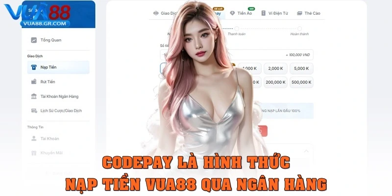 Nạp Tiền Vua88 Siêu Tốc, An Toàn, Phương Thức Quen Thuộc Codepay là hình thức nạp tiền Vua88 qua ngân hàng