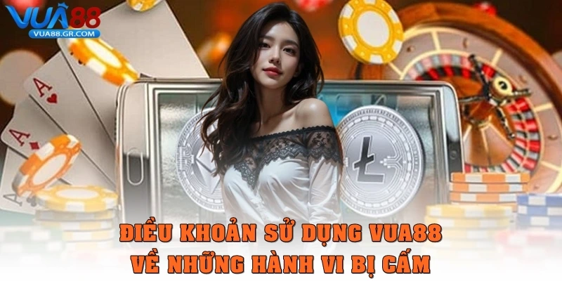 Điều khoản sử dụng Vua88 - Tuân Thủ Các Quy Định Cá Cược Điều khoản sử dụng Vua88 những hành vi bị cấm