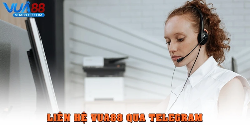 Liên Hệ Vua88 - Hỗ Trợ Khách Hàng Tận Tâm, Chuyên Nghiệp Liên hệ Vua88 qua telegram
