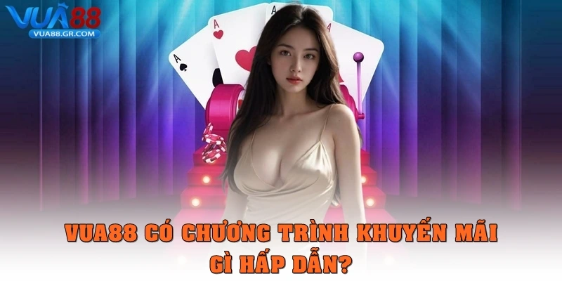 Khám Phá Và Giải Đáp Câu Hỏi Thường Gặp Vua88 Siêu Chi Tiết Vua88 có chương trình khuyến mãi gì hấp dẫn